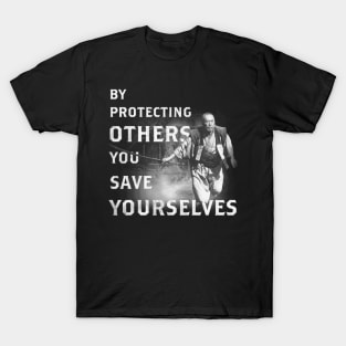 By Protecting Others, You Save Yourselves T-Shirt